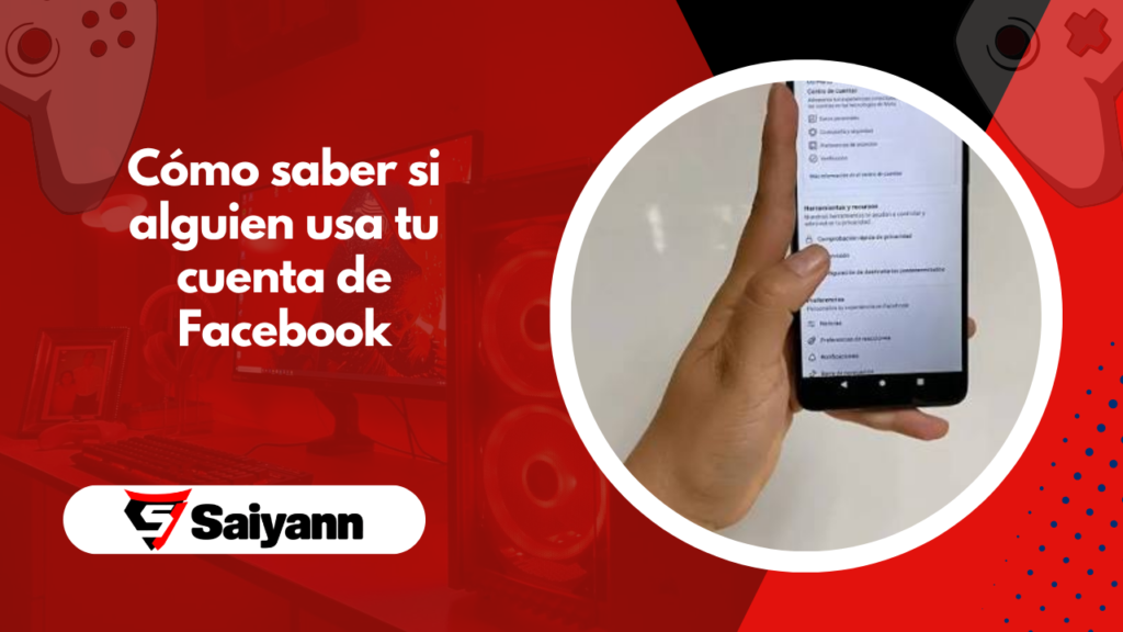 Cómo saber si y cuándo alguien usa nuestra cuenta de Facebook