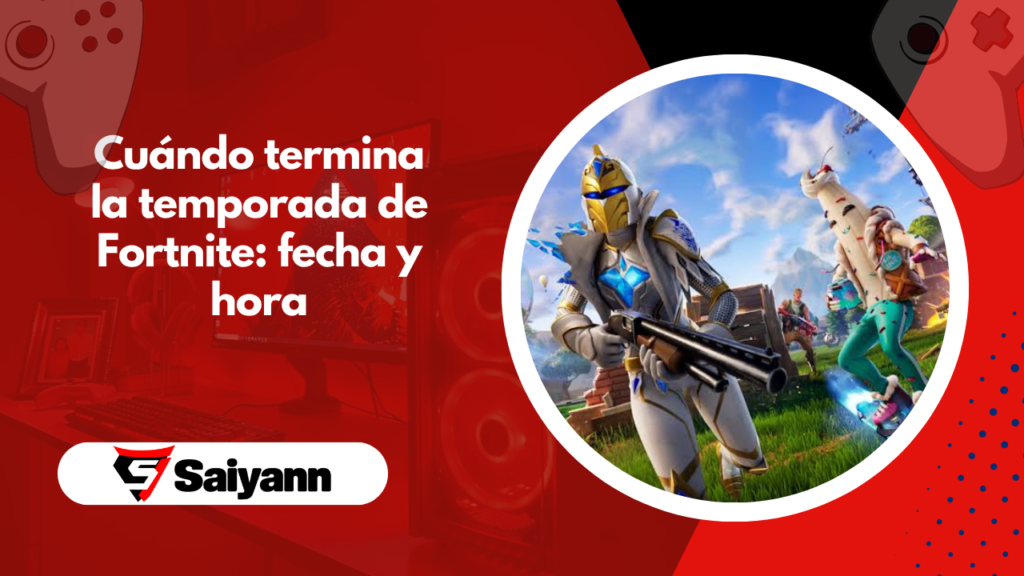 Cuándo termina la temporada de Fortnite: fecha y hora