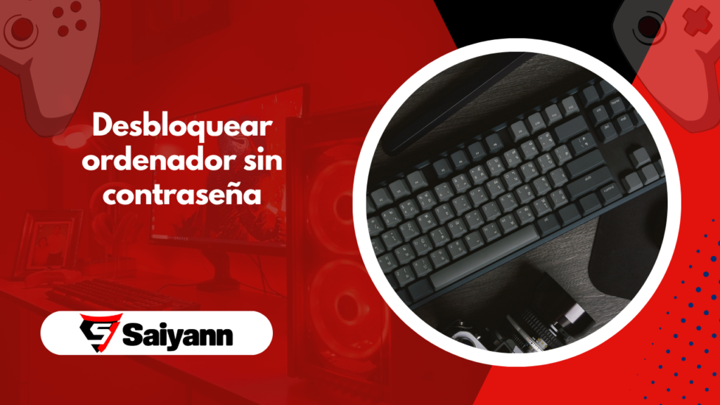 Desbloquear ordenador sin contraseña