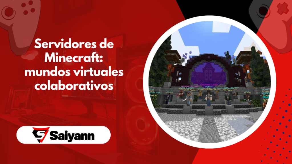 Descubriendo los servidores de Minecraft: inmersión en un mundo virtual colaborativo