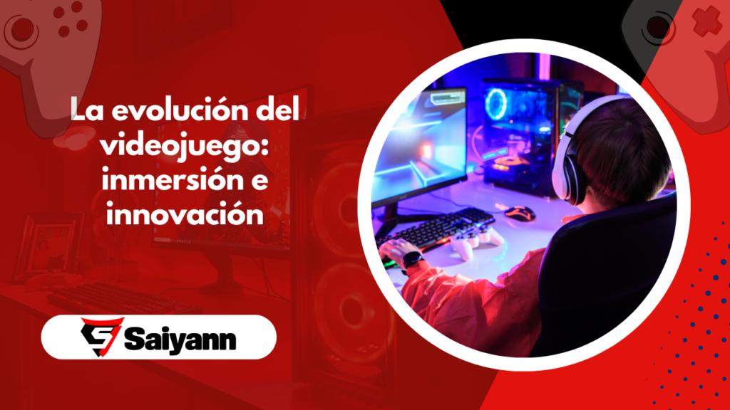 La evolución del videojuego: inmersión e innovación
