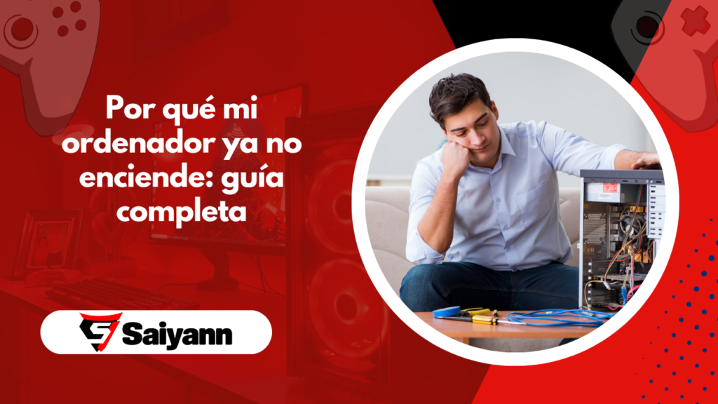 Por qué mi ordenador ya no enciende: guía completa