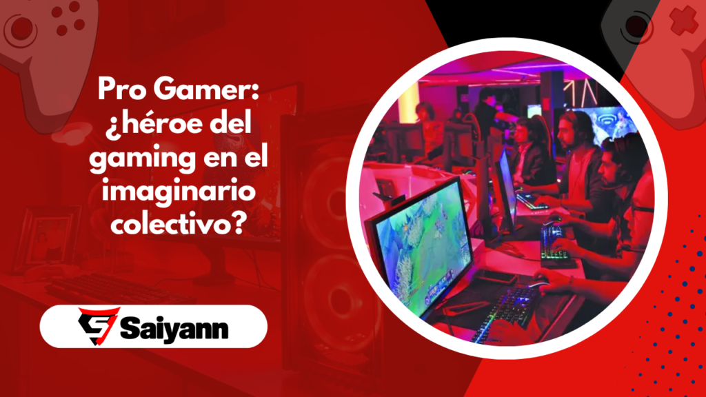 Pro Gamer: ¿héroe del gaming en el imaginario colectivo?