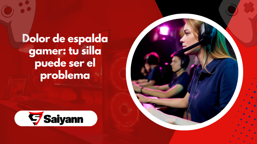 ¿Sufres dolor de espalda de gamer? Tu silla probablemente es el problema